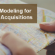 Financial Modeling for Merger & Acquisitions