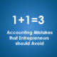 Accounting Mistakes that Entrepreneurs should Avoid