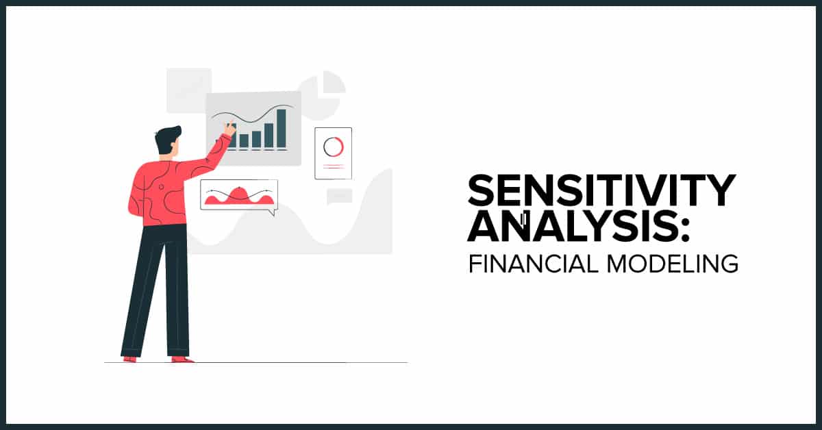 Sensitivity Analysis: An indispensable part of financial modelling