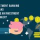 What is an Investment Banking and How to become an Investment Banker?