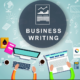 Business Writing - 6 Tips to take it a notch Higher!
