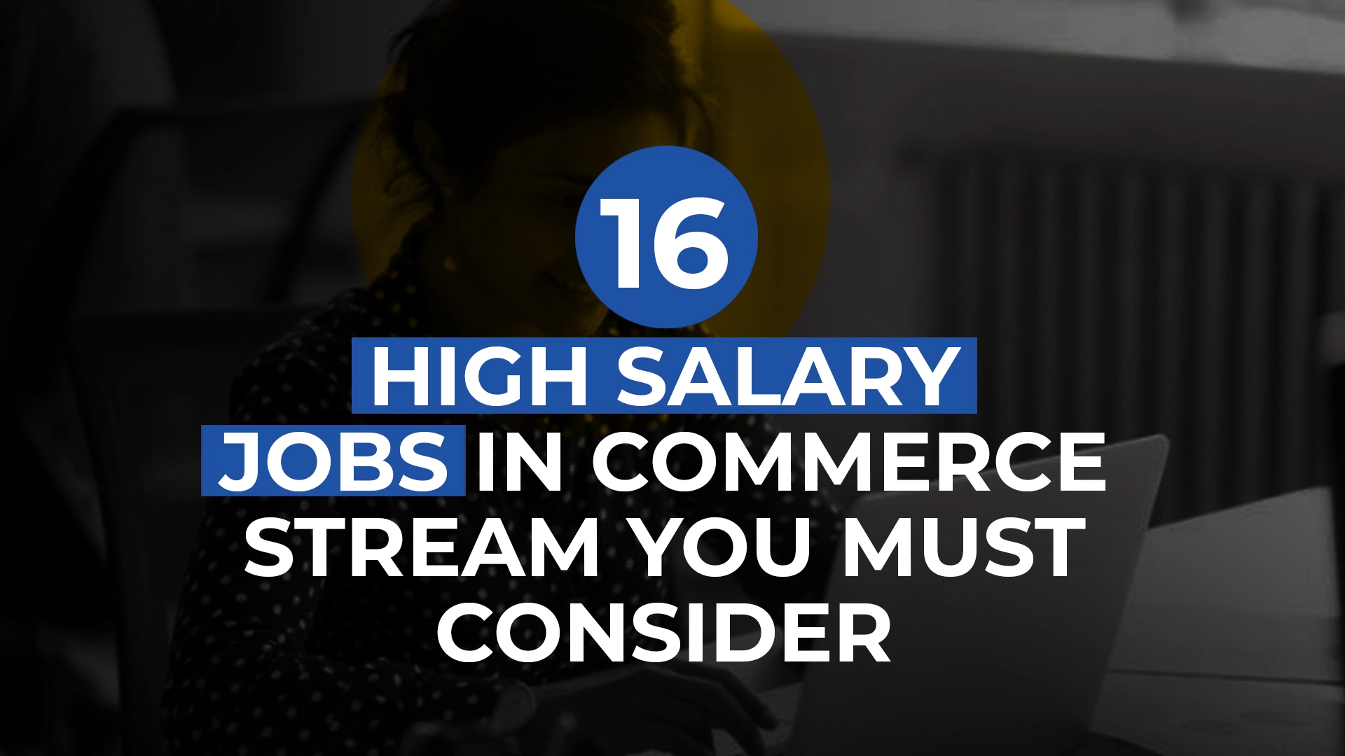 16 High Salary Jobs in Commerce Stream You Must Consider